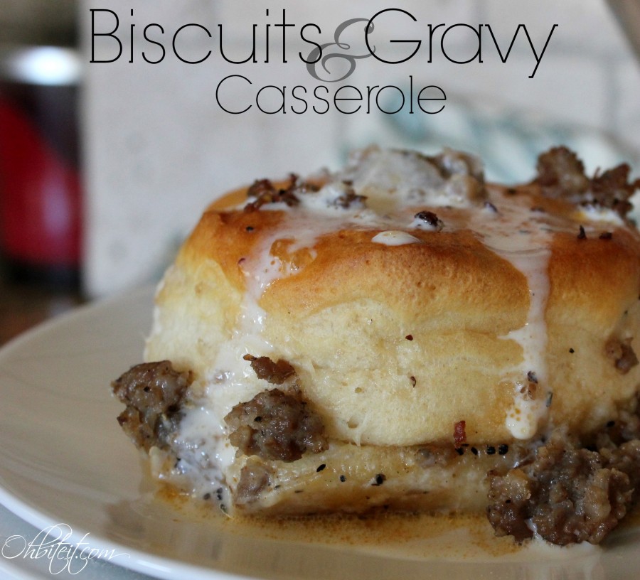Biscuits & Gravy Casserole! Oh Bite It