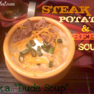 ~Steak, Potato & Beer Soup..a.k.a "Dude Soup"