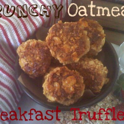 ~Crunchy Oatmeal Breakfast Truffles!