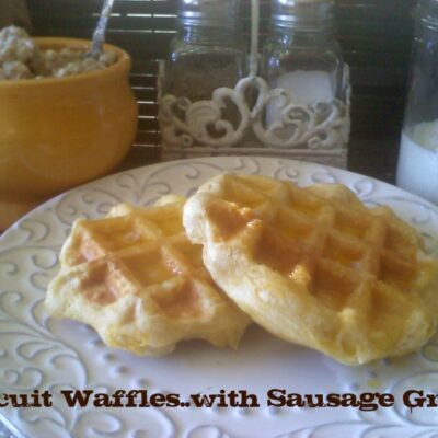 ~Biscuit Waffles..with Sausage Gravy!
