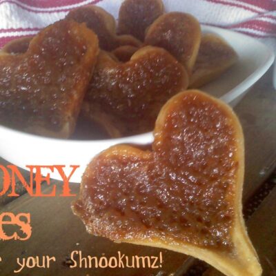 ~Honey Pies for your Shnookumz!