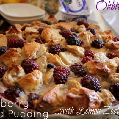~Blackberry Bread Pudding..with Lemon Zest Glaze!