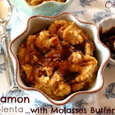 ~Cinnamon Polenta..with Molasses Butter!