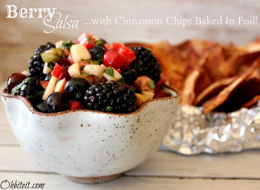 Berry Salsa..with Cinnamon Chips baked in foil!