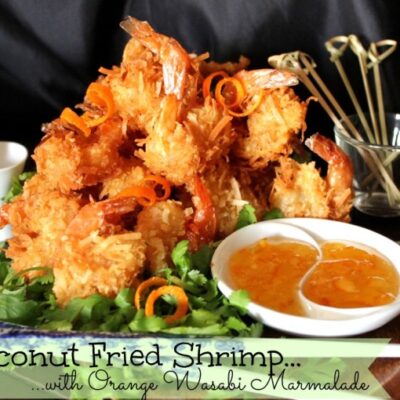 ~Coconut Fried Shrimp..with Orange Wasabi Marmalade!