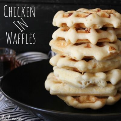 ~Chicken IN Waffles!