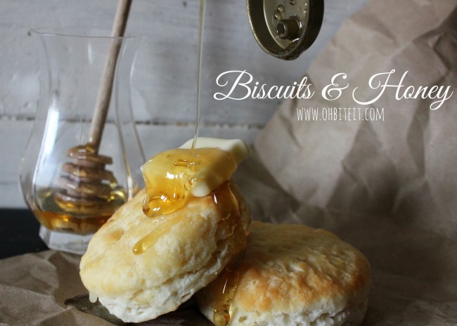 Biscuits & Honey…Honey!