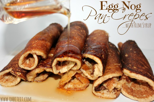 Egg Nog Pan-Crepes…with Rum Syrup!