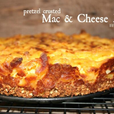 ~{pretzel crusted} Mac & Cheese Pie!