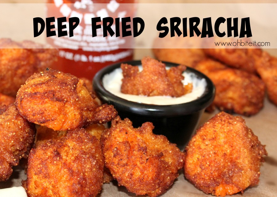 Deep Fried Sriracha!