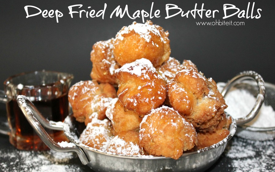 Deep Fried Maple Butter Balls Oh Bite It