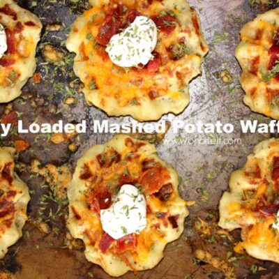 ~Fully Loaded Mashed Potato Waffles!