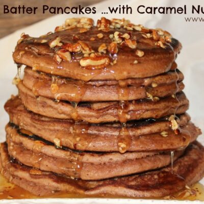 ~Brownie Batter Pancakes …with Caramel Nut Butter!