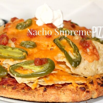 ~Nacho Supreme Pizza!