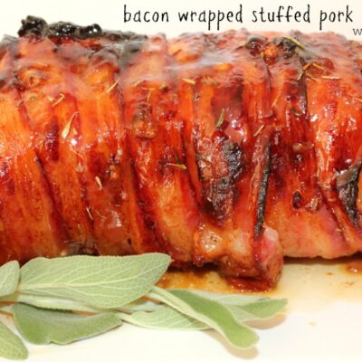 ~Bacon Wrapped Stuffed Pork Loin!