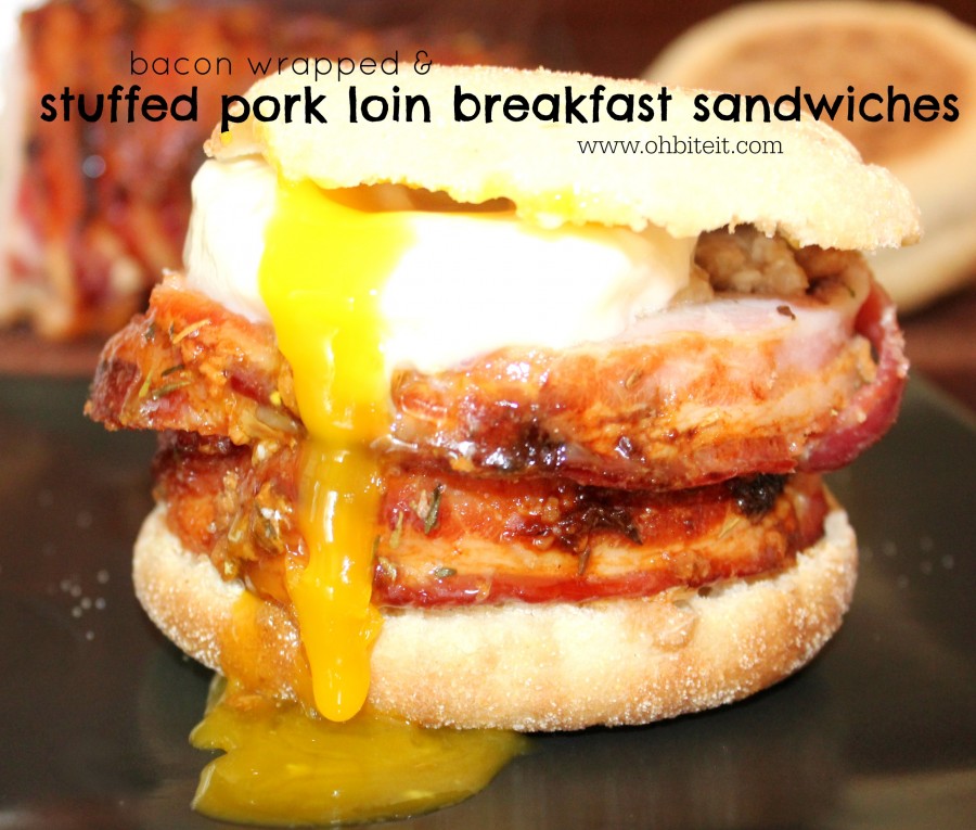 bacon wrapped, and stuffed pork loin breakfast sandwiches.