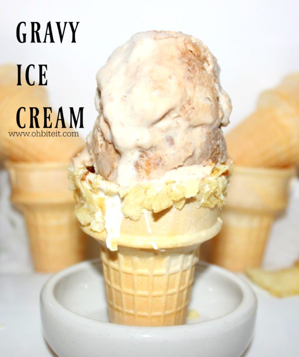 Brown Gravy Ice Cream… with potato chip cone! Oh Bite It