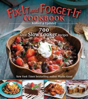 ~Fix It and Forget It… 700 slow cooker recipes by NY Times Bestselling author Phyllis Good!