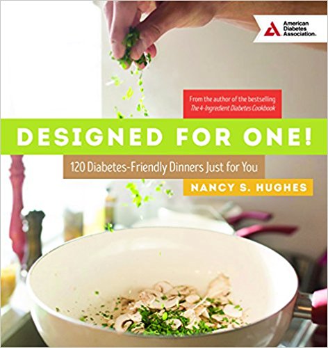 ~Designed For One!  120 diabetes-friendly dishes just for you!