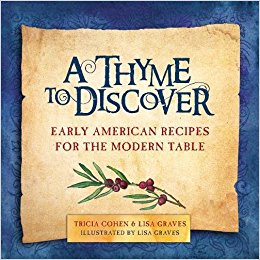 ~”A Thyme To Discover” .. Early American Recipes for the Modern Table!