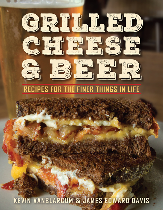 ~GRILLED CHEESE & BEER — recipes for the finer things in life!