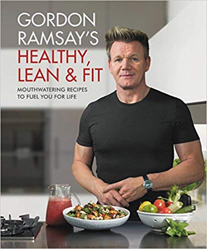 ~Gordon Ramsay’s Healthy, Lean & Fit!