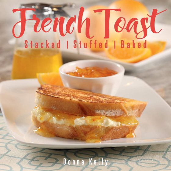 ~French Toast: STACKED | STUFFED | BAKED!