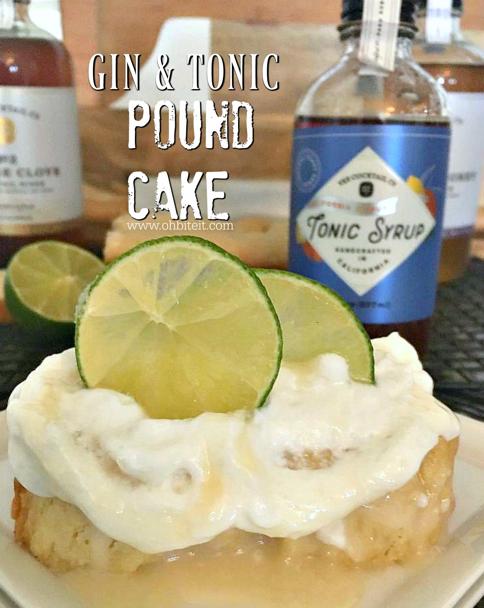 ~Gin & Tonic Pound Cake – featuring ‘YES Cocktail Co.’