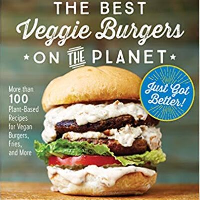 ~The Best Veggie Burgers on the Planet!