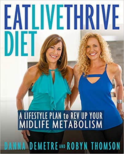 ~Eat, Live, Thrive Diet: A Lifestyle Plan to Rev Up Your Midlife Metabolism!