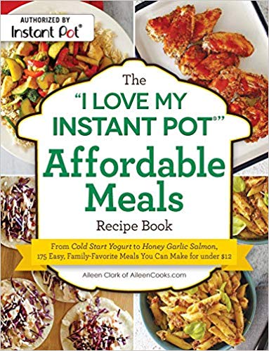 ~I Love My Instant Pot – Affordable Meals!