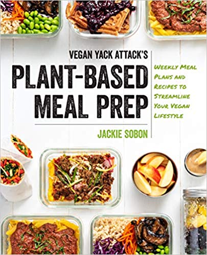 ~Vegan Yack Attack’s Plant-Based Meal Prep!