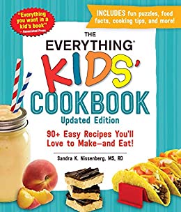 ~The Everything KIDS’ Cookbook! – Updated Edition~
