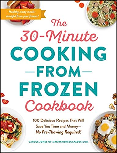~The 30-Minute Cooking from Frozen Cookbook!