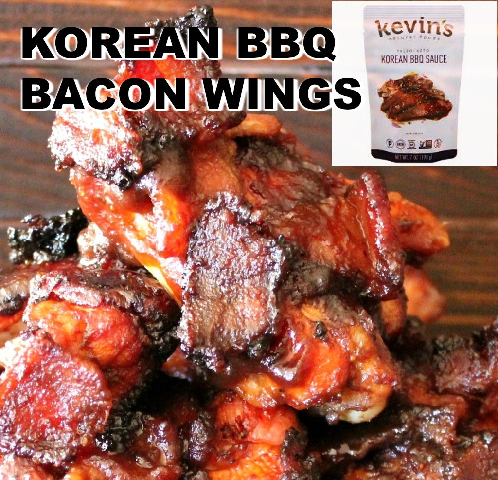 ~KOREAN BBQ BACON WINGS!  -by Kevin’s Natural Foods!