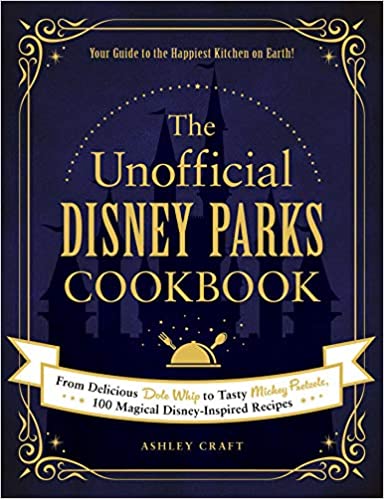 ~The Unofficial DISNEY PARKS Cookbook!