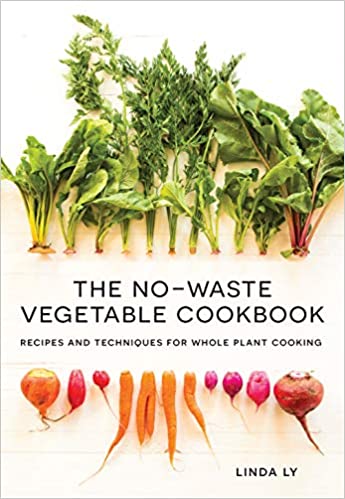 ~The No Waste Vegetable Cookbook!