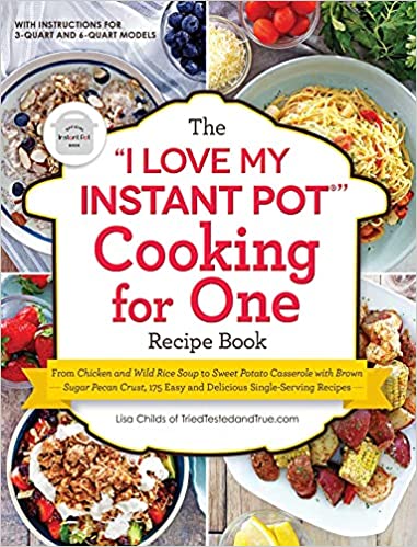 ~I Love My Instant Pot – Cooking for One!