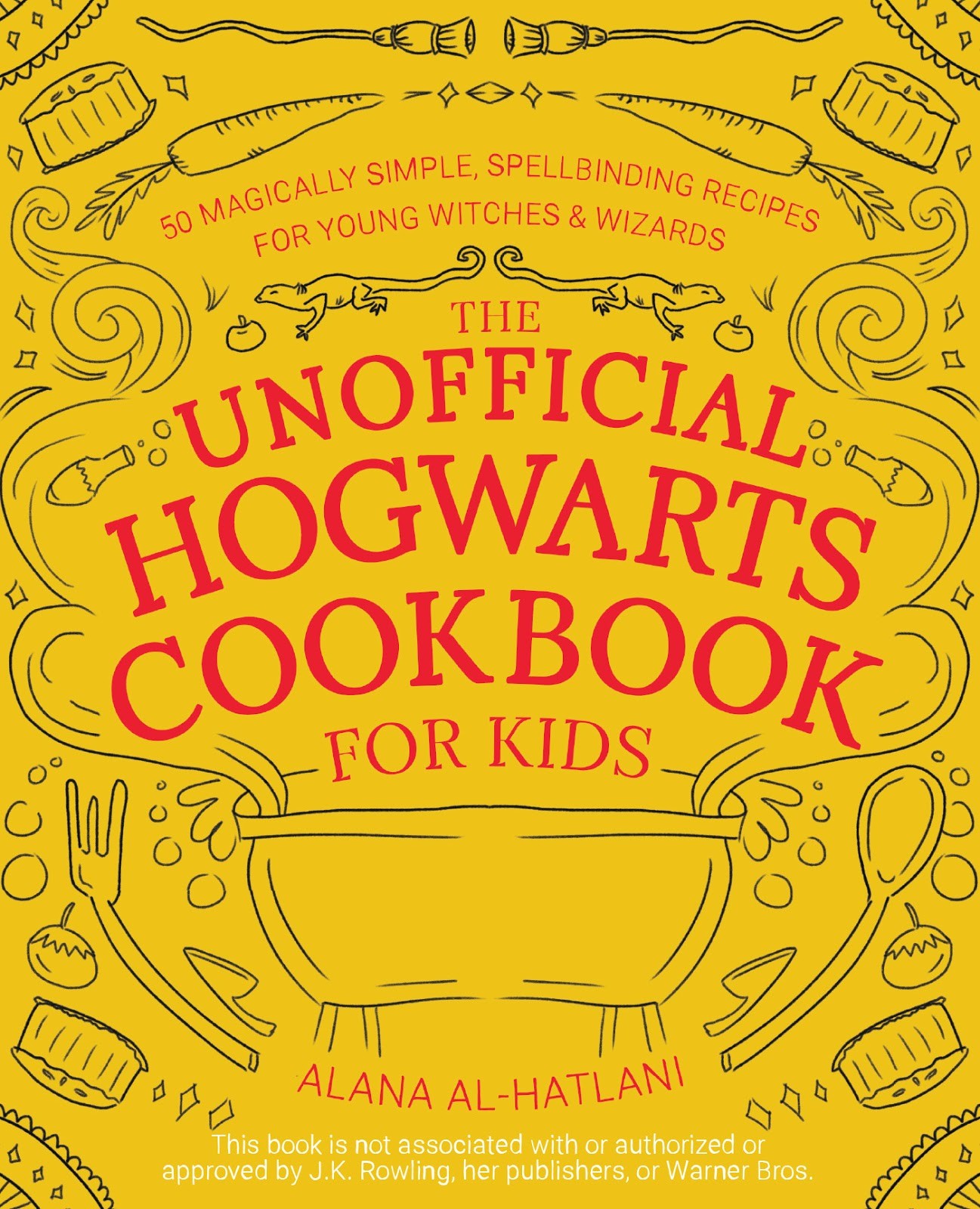 The Unofficial Hogwarts Cookbook for Kids: 50 Magically Simple, Spellbinding Recipes for Young Witches and Wizards 