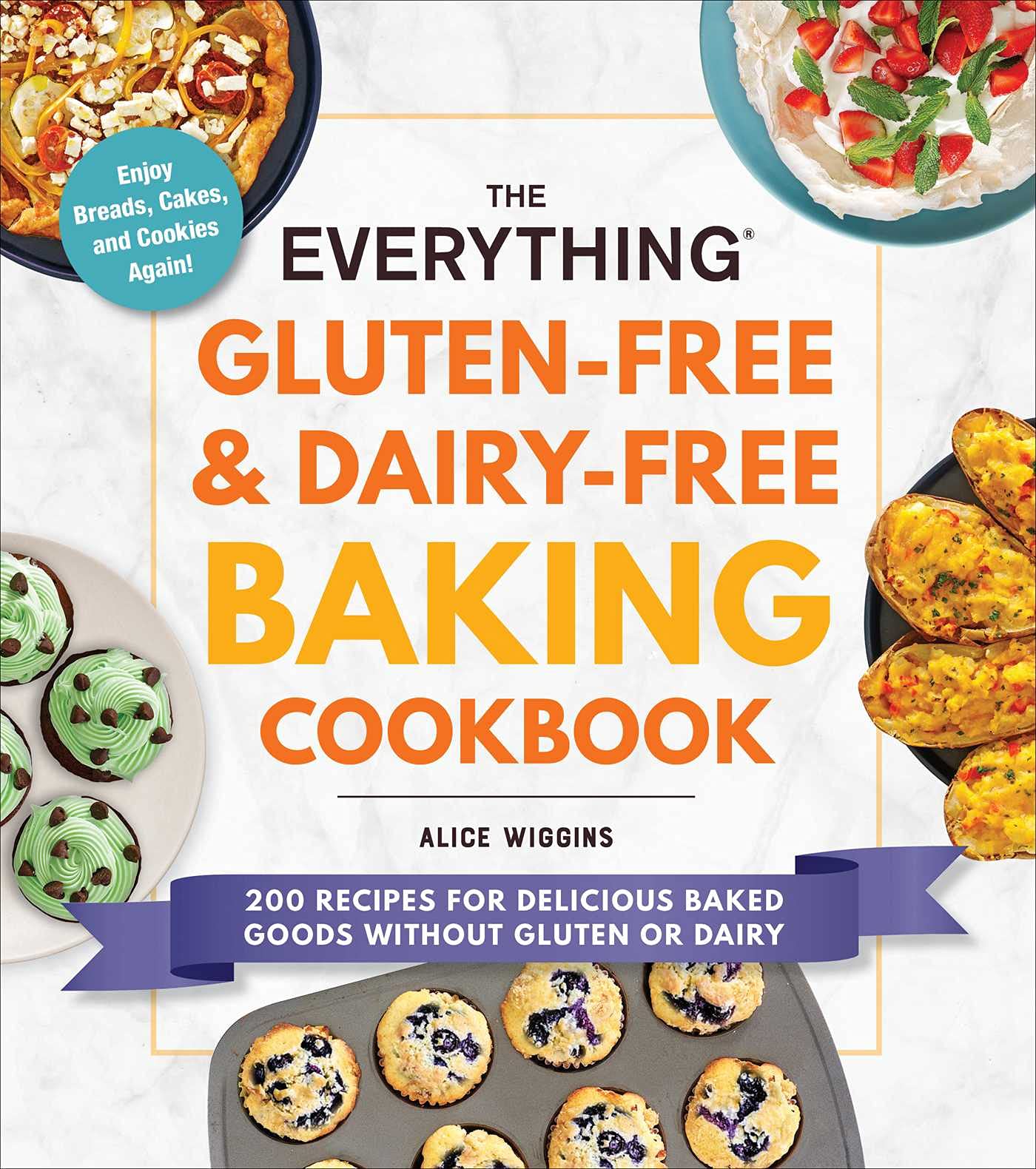 ~The Everything Gluten-Free & Dairy-Free Baking Cookbook!